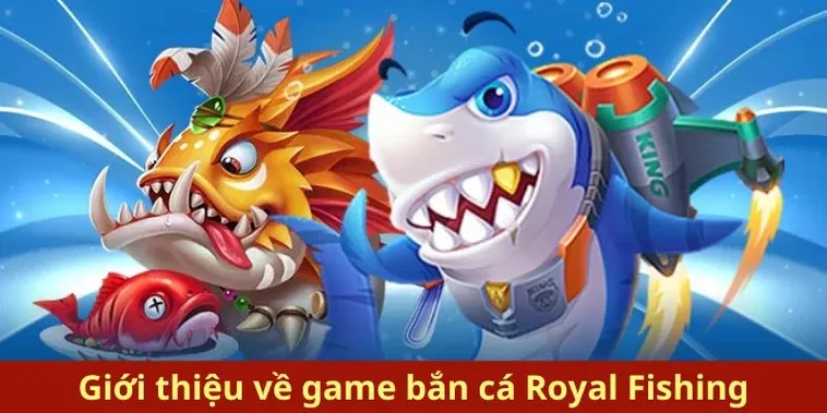Bí Quyết Chinh Phục Bắn Cá Royal Fishing Tại Xoso66